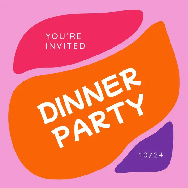 You're invited to a dinner party Pink Bright, Bold, Blobs